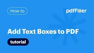 How to Use Text Boxes in the pdfFiller Editor