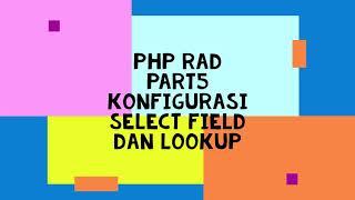 phprad - konfigursai select field dan lookup tabel