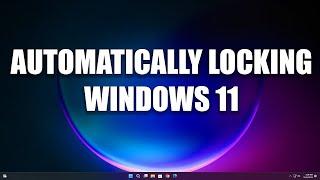 How to Stop/Disable Windows 11 Automatically Locking Itself