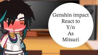 GENSHIN IMPACT REACT TO F!Y/N AS MITSURI KANROJI