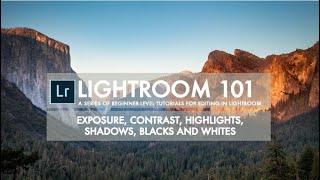 Lightroom  (Classic) 101: Exposure, Contrast, Highlights, Shadows, Blacks & Whites