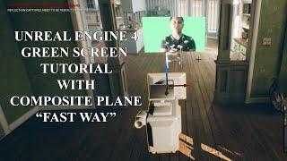 Unreal Engine 4 Green Screen Tutorial using Composite Plane