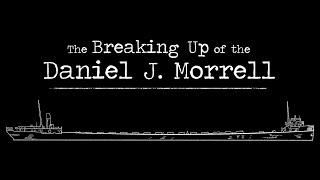 The Breaking Up of the Daniel J. Morrell