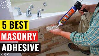 Top 5 Best Masonry Adhesive 2023