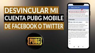 Cómo eliminar o desvincular mi cuenta de PUBG MOBILE de Facebook y Twitter paso a paso