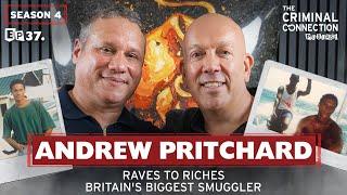 Andrew Pritchard: Britain’s BIGGEST Smuggler, From Raves to Riches and much more!