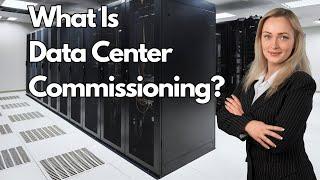 What Is Data Center Commissioning?