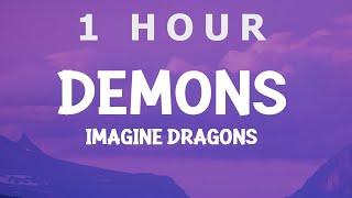 [ 1 HOUR ] Imagine Dragons - Demons (Lyrics)
