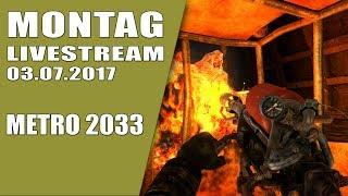  Metro 2033 Livestream 3.7.2017 - TWITCH GAMEPLAY LET'S PLAY Deutsch German