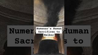 Numenor's Human Sacrifices to Melkor #lordoftherings #lotrlore #numenor #ringsofpower #lotr