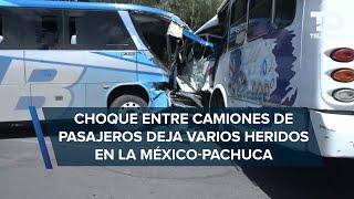 Fuerte Choque de Autobuses en la México-Pachuca Deja Varios Lesionados