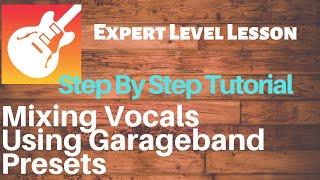 Mixing Vocals Using Garageband Presets