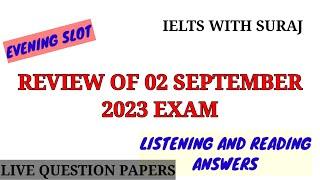 02 September 2023 Ielts Exam review with Reading and Listening answers || Evening Slot ||