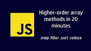 Higher-order array methods in JavaScript: map, filter, sort and reduce