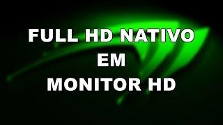 Como jogar em Full Hd (1080p) em monitores HD (720p) (Com Qualidade)