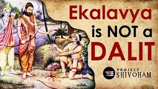 Ekalavya is NOT a Dalit!