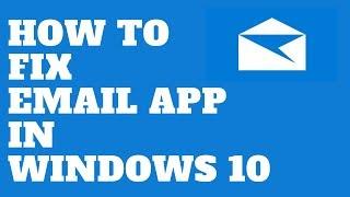 How to FIX Email APP in Windows 10
