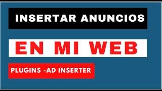 COMO Poner ANUNCIOS en MI WEB-PONER PUBLICIDAD EN MI PAGINA CON PLUGLINS 2021-"PLUGINS AD INSERTER"