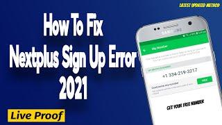 How To Fix Nextplus Sign Up Error 2021