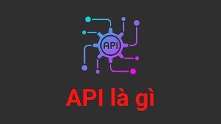 Giải thích đơn giản nhất API là gì