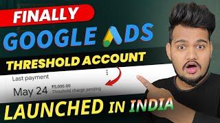 Finally Google Ads Threshold Account Launched in india || Google Ads Threshold Method No Suspension
