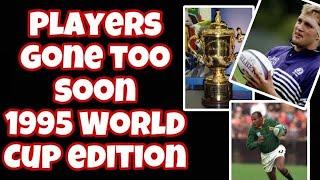 Rugby World Cup Players No Longer With Us