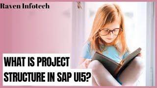 What is Project Structure in SAP UI5? | Step by Step Guide | Raven Infotech