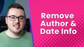 How to Remove Author and Date Info from Your WordPress Posts