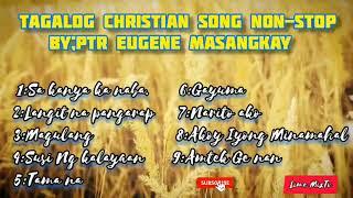 tagalog Christian song Eugene masangkay nonstop