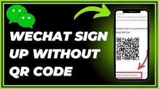 Wechat Sign Up Without QR Code | Simple Guide