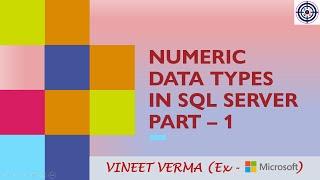 Numeric Data Types - Part 1 | Microsoft SQL Server | Bit, Decimal and Numeric Data Types