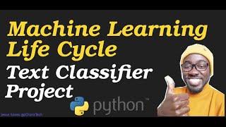 Machine Learning Life Cycle - Text Classification Project in Python