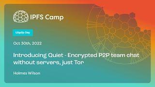 Introducing Quiet - Encrypted P2P team chat without servers, just Tor - Holmes Wilson