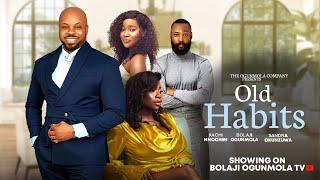 OLD HABITS (FULLNIGERIANMOVIE)- KACHINNOCHIRI, SANDRA OKUNZUWA,BOLAJIOGUNMOLA,LUCY AMEH&DANIEL ABUA