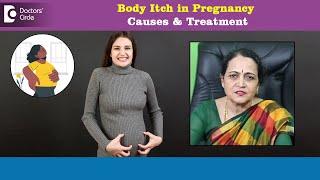 BODY ITCH in Pregnancy-Cause & Treatment-Is it due to Liver issues?-Dr.H S Chandrika|Doctors' Circle