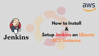 How to Install and Setup Jenkins on Ubuntu EC2 Instance | Jenkins | CICD | Amazon Web Services | AWS