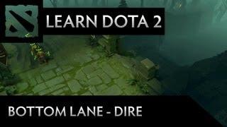 Learn Dota 2 - Bottom Lane (Dire)