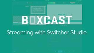 Streaming with Switcher Studio