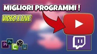 I MIGLIORI PROGRAMMI PER FARE VIDEO E LIVE! ~YouTube & Twitch