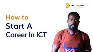 How To Start A Career In ICT - Begin a lucrative career in tech and don't be replaced by AI