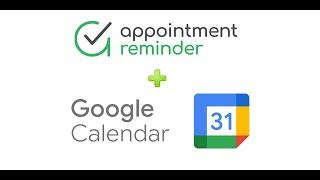 DEMO - Using AppointmentReminder.com with Google Calendar - Updated Feb 2023