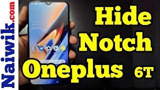 Hide Notch in Oneplus 6T