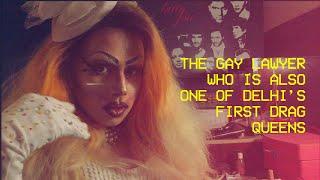 The gay lawyer who is also one of Delhi's first drag queens