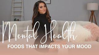 Mental Health | Foods That Impacts Your Mood | Mona Vand