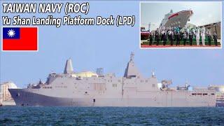 First Landing Platform Pock (LPD) Ship For Taiwan Navy (ROC)