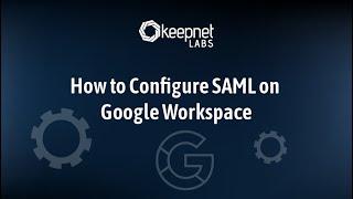 How to Configure SAML on Google Workspace