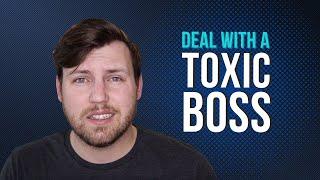 Dealing with a Toxic Manager (Your Toxic Boss Survival Guide)