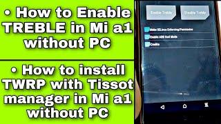 How to enable TREBLE in MI A1 without PC | How install TWRP with Tissot manager in MI A1 without PC