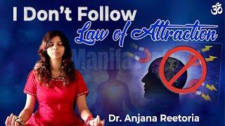 Law of Attraction didn't changed my life but my mindset did ! || Dr. Anjana Reetoria