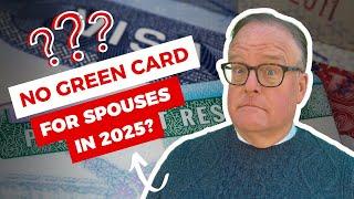 Is Getting a Spouse Green Card HARDER in 2025? 